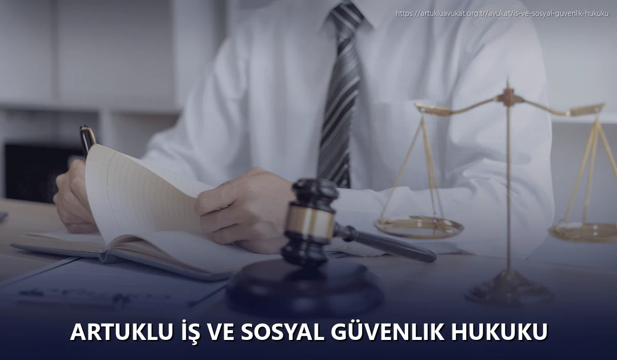 Artuklu İş ve Sosyal Güvenlik Hukuku