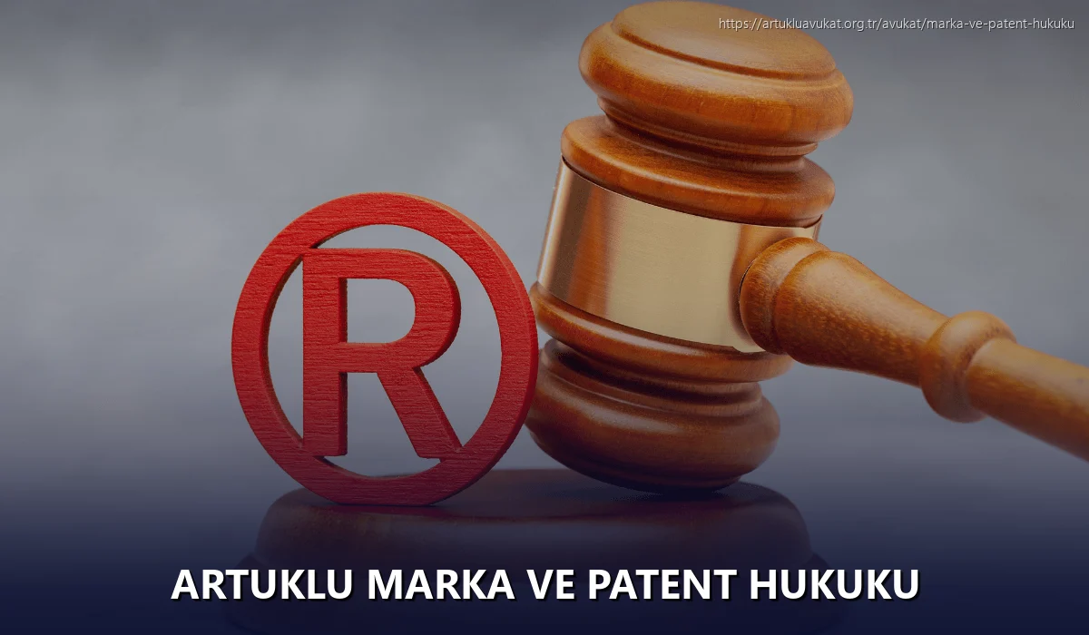 Artuklu Marka ve Patent Hukuku