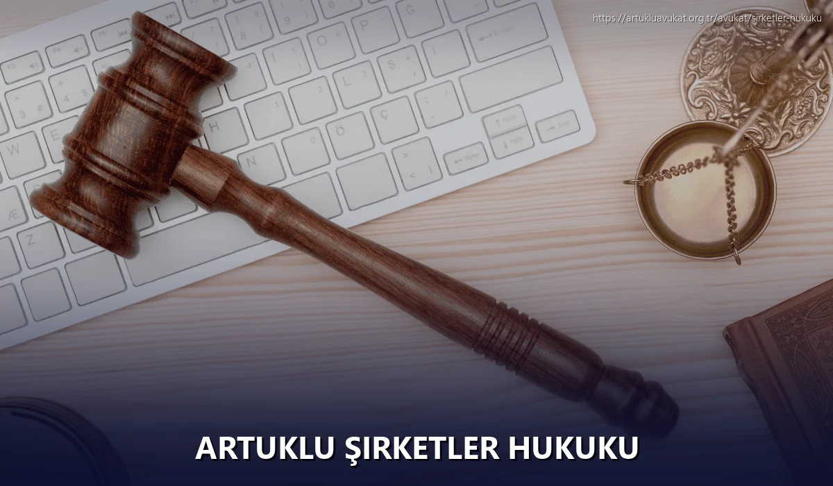 Artuklu Şirketler Hukuku