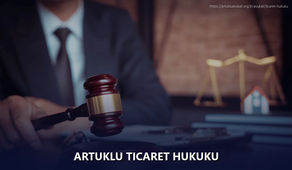 Artuklu Ticaret Hukuku